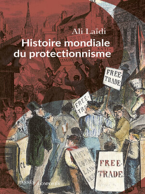 cover image of Histoire mondiale du protectionnisme